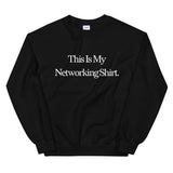 "This is My Networking Shirt" Crewneck